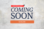 Guelph - Coming Soon...